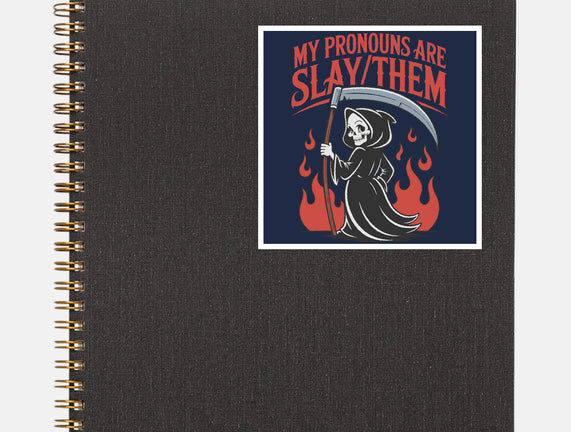 My Pronouns Are Slay Them