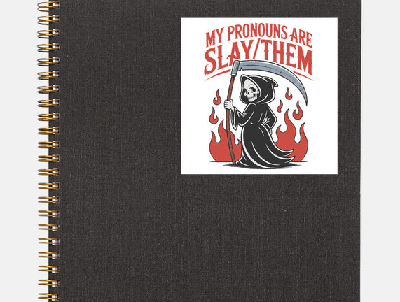 My Pronouns Are Slay Them