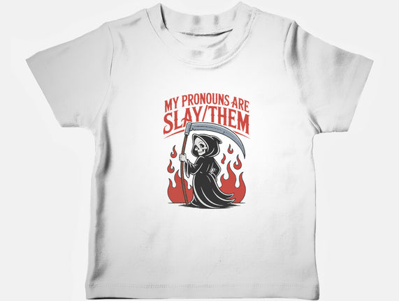 My Pronouns Are Slay Them