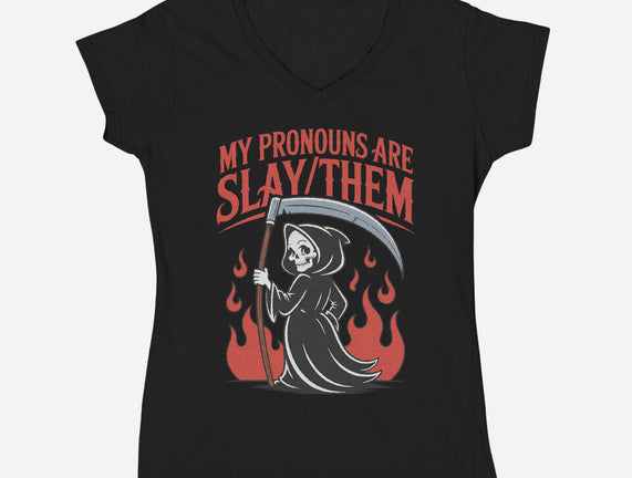 My Pronouns Are Slay Them