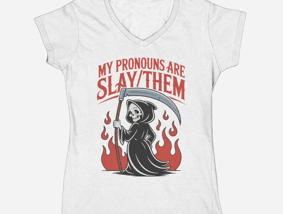 My Pronouns Are Slay Them