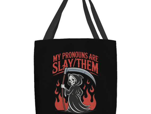 My Pronouns Are Slay Them