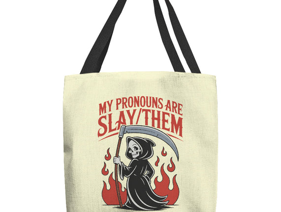 My Pronouns Are Slay Them