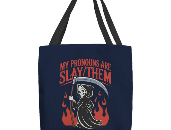 My Pronouns Are Slay Them