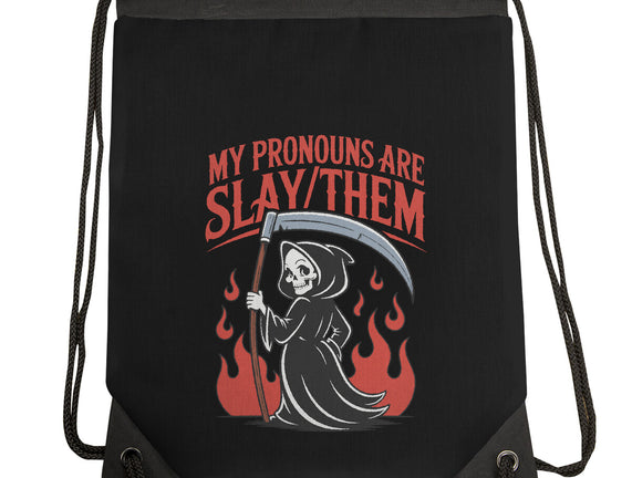 My Pronouns Are Slay Them