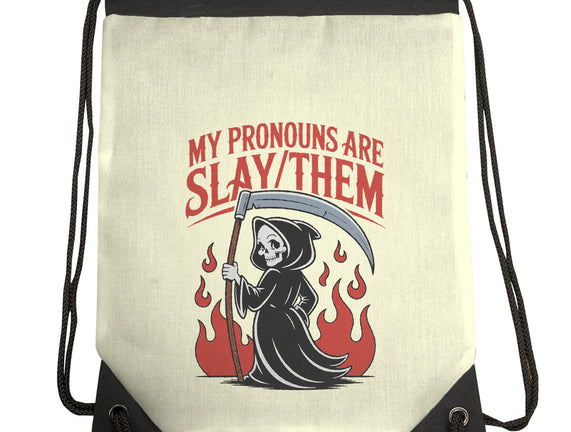 My Pronouns Are Slay Them