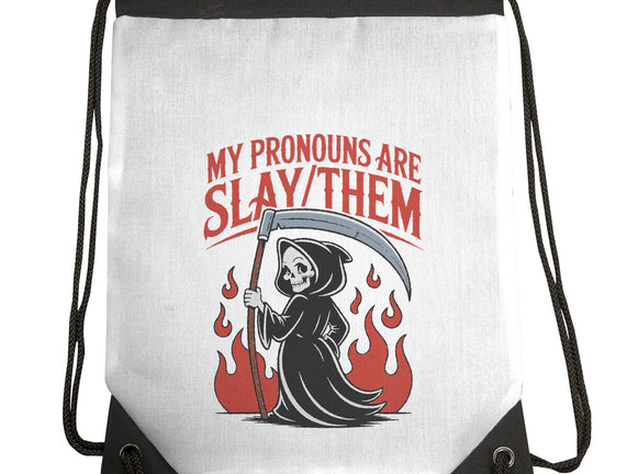 My Pronouns Are Slay Them