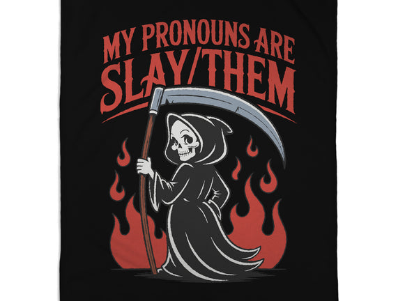 My Pronouns Are Slay Them
