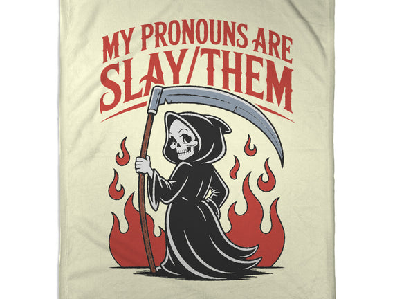 My Pronouns Are Slay Them