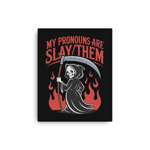 My Pronouns Are Slay Them