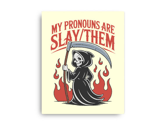 My Pronouns Are Slay Them