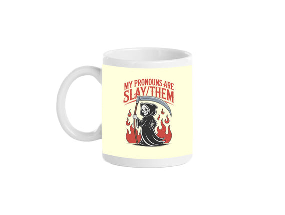 My Pronouns Are Slay Them