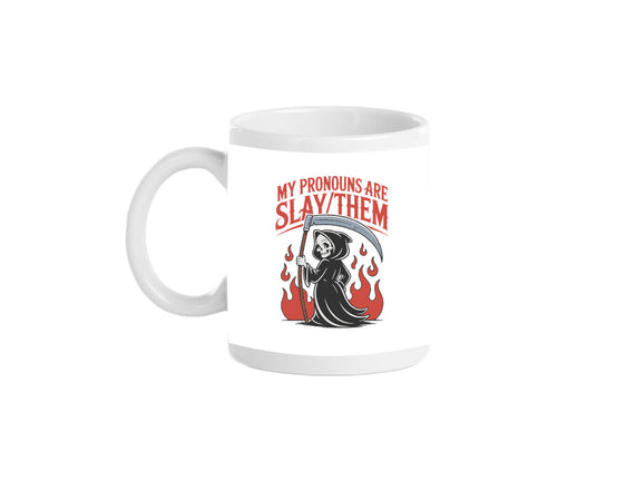 My Pronouns Are Slay Them