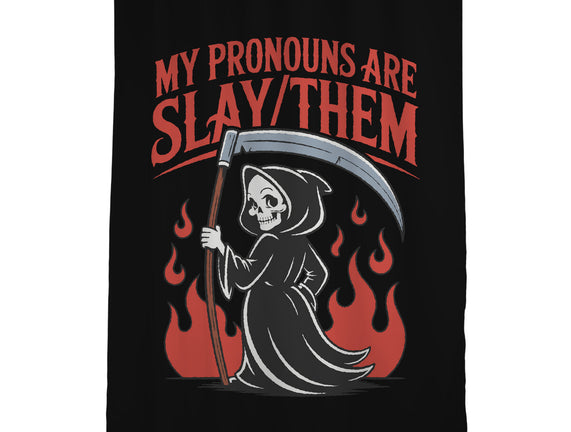 My Pronouns Are Slay Them