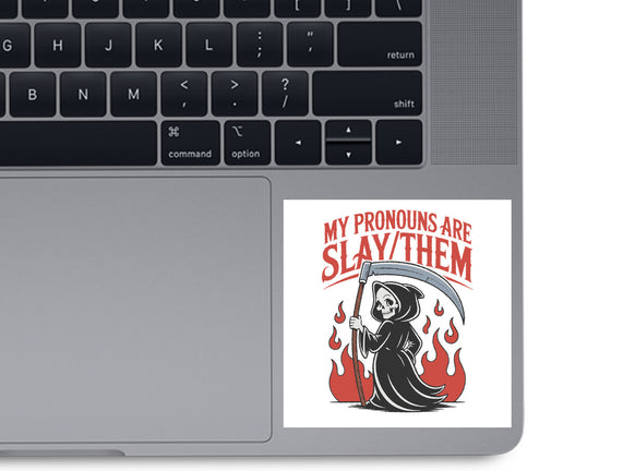 My Pronouns Are Slay Them