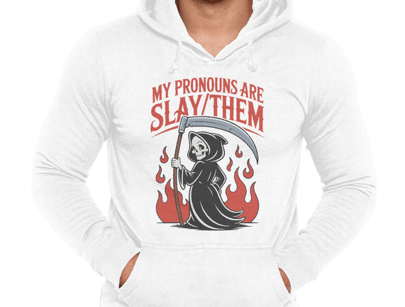 My Pronouns Are Slay Them