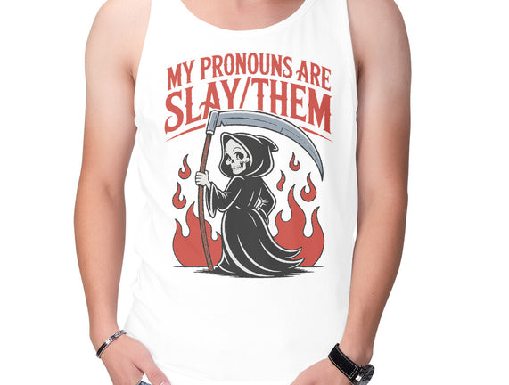 My Pronouns Are Slay Them