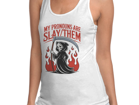 My Pronouns Are Slay Them