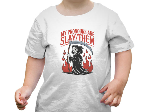 My Pronouns Are Slay Them