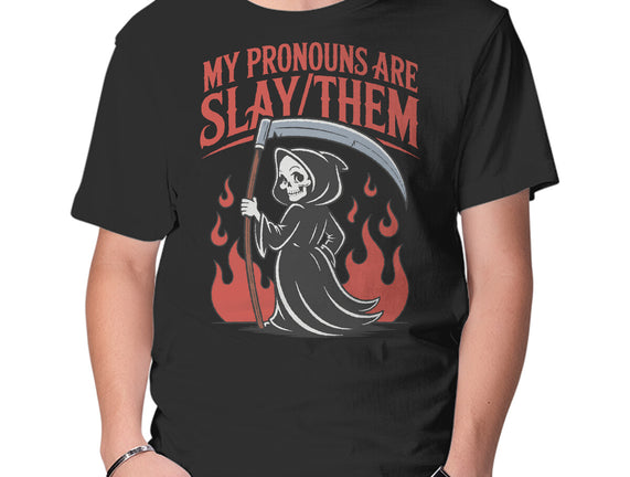 My Pronouns Are Slay Them