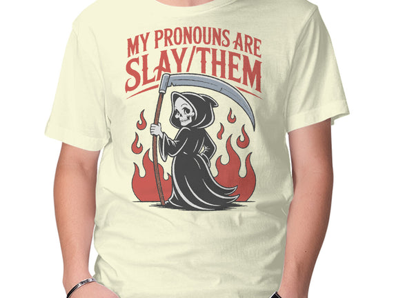 My Pronouns Are Slay Them