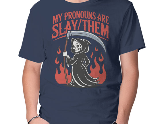 My Pronouns Are Slay Them