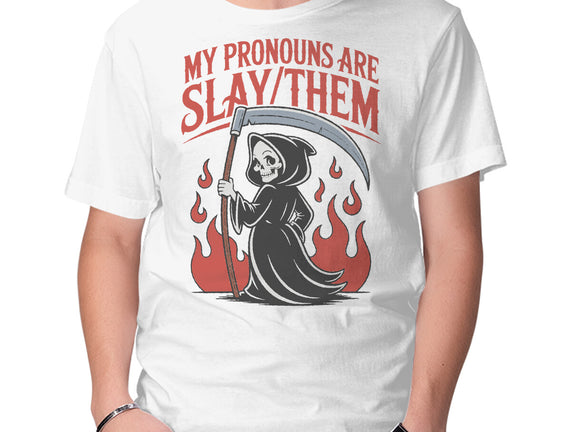 My Pronouns Are Slay Them