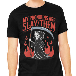 My Pronouns Are Slay Them
