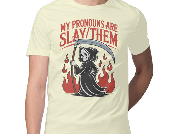 My Pronouns Are Slay Them