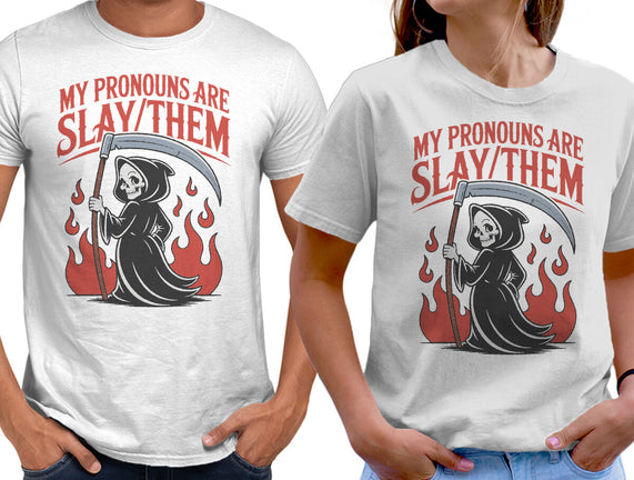 My Pronouns Are Slay Them