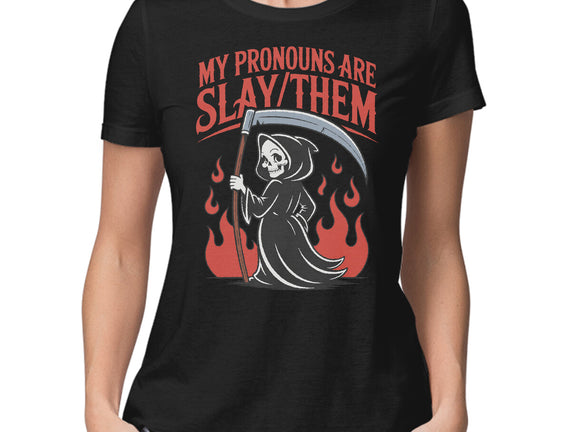 My Pronouns Are Slay Them