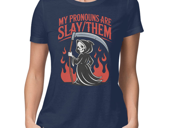 My Pronouns Are Slay Them