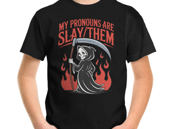My Pronouns Are Slay Them