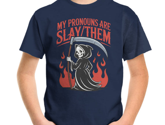 My Pronouns Are Slay Them