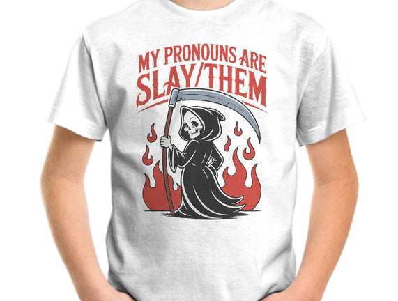 My Pronouns Are Slay Them