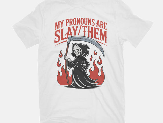 My Pronouns Are Slay Them