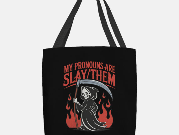 My Pronouns Are Slay Them