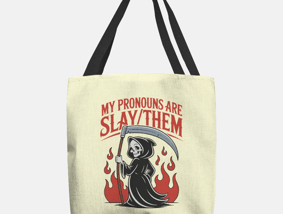 My Pronouns Are Slay Them