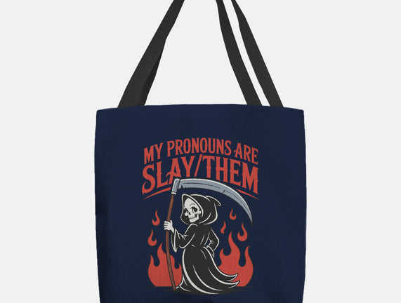 My Pronouns Are Slay Them