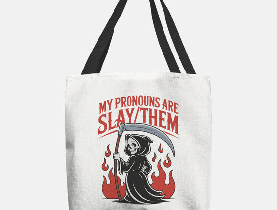 My Pronouns Are Slay Them