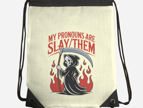 My Pronouns Are Slay Them