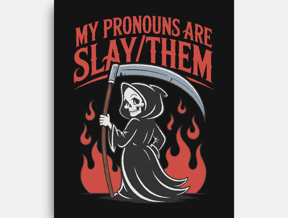 My Pronouns Are Slay Them