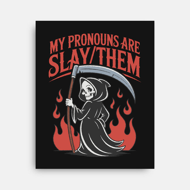 My Pronouns Are Slay Them-None-Stretched-Canvas-RoboMega