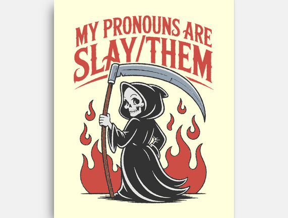 My Pronouns Are Slay Them