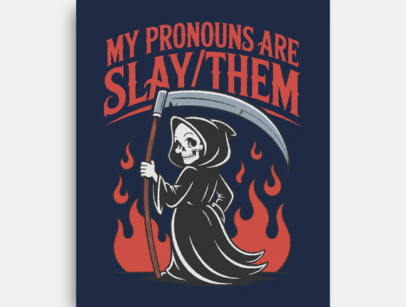 My Pronouns Are Slay Them
