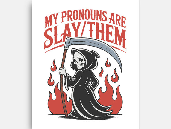 My Pronouns Are Slay Them