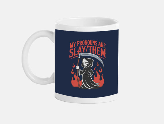 My Pronouns Are Slay Them