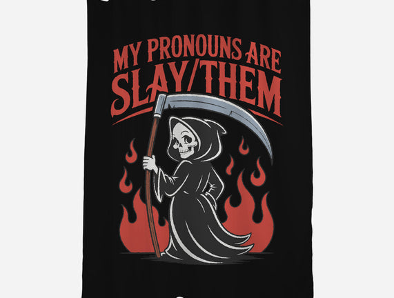 My Pronouns Are Slay Them