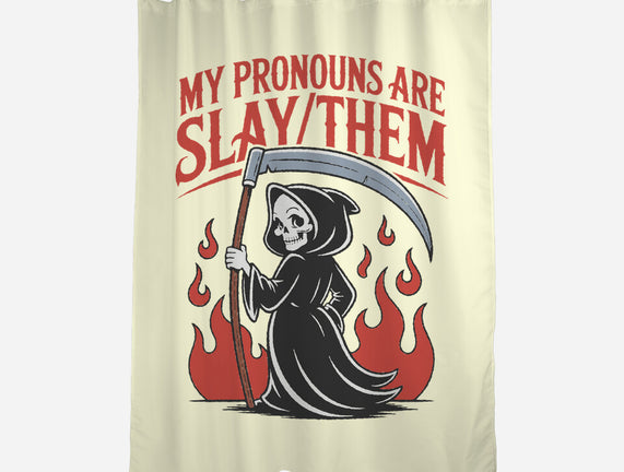 My Pronouns Are Slay Them