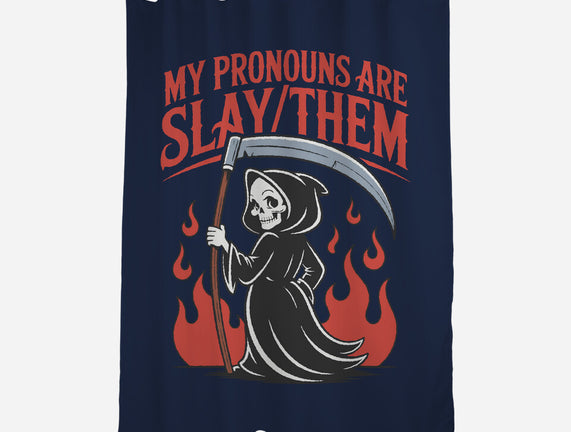 My Pronouns Are Slay Them